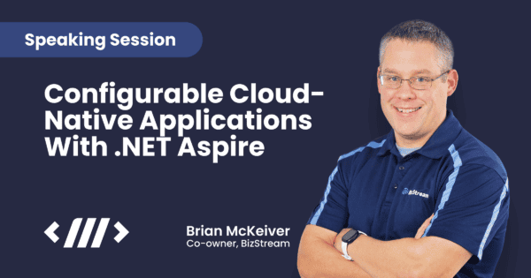 The image features a promotional banner for a speaking session. The left side of the banner includes a blue label with the text "Speaking Session," followed by a bold title "Configurable Cloud-Native Applications With .NET Aspire." Below the title, it says "Brian McKeiver, Co-owner, BizStream." The right side of the banner displays a photo of Brian McKeiver, a middle-aged man with short, light-colored hair and glasses, smiling and wearing a navy blue polo shirt with BizStream's logo. The background is a solid dark blue color.