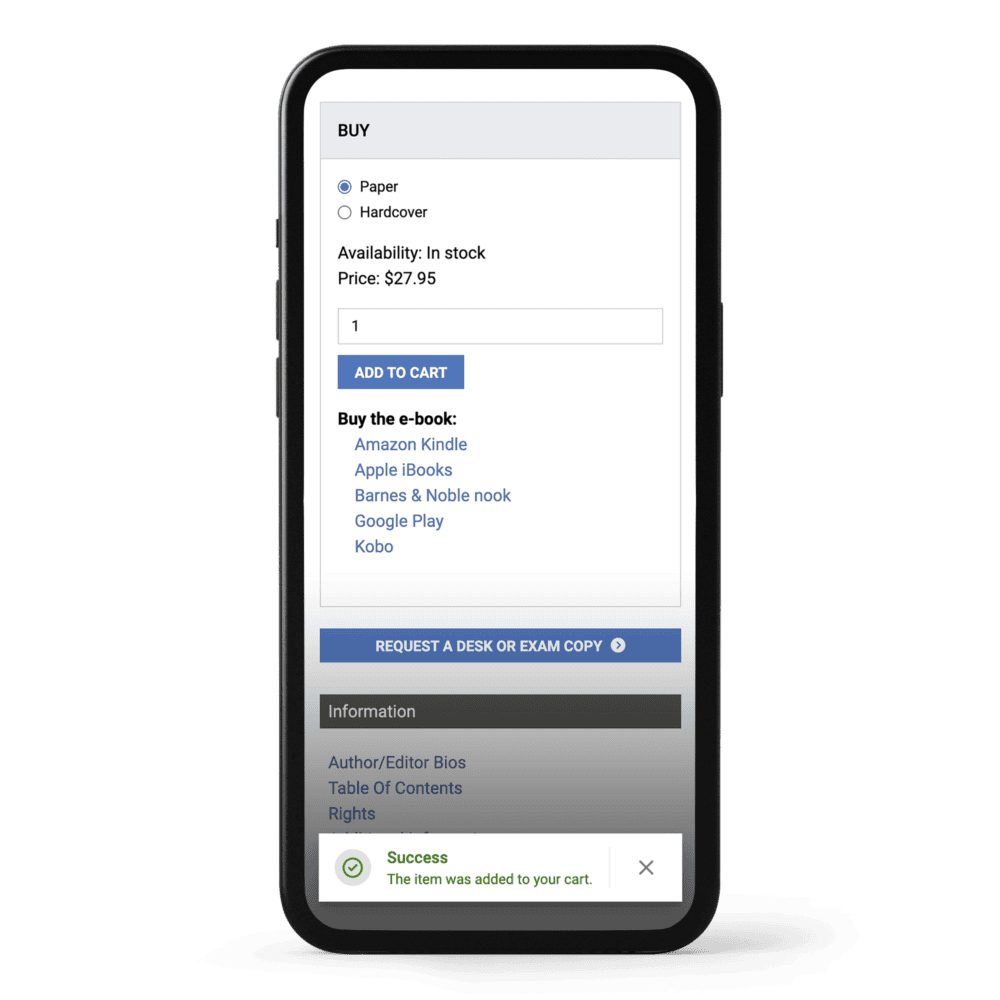 The image displays a mobile phone screen showing a product purchase page for a book on the Duke University Press website. The interface allows the user to choose between paper and hardcover formats, with paper currently selected. The price for the paper format is $27.95, and the item is listed as "In stock." There is an option to adjust the quantity and an "Add to Cart" button, which has been clicked, as indicated by a green "Success" message at the bottom of the screen that states, "The item was added to your cart." The page also offers links to purchase the e-book version from various platforms such as Amazon Kindle, Apple iBooks, Barnes & Noble Nook, Google Play, and Kobo. Below the purchasing options, there is a "Request a Desk or Exam Copy" button and sections for additional information such as Author/Editor Bios, Table of Contents, and Rights. The overall design is straightforward, user-friendly, and optimized for mobile use.