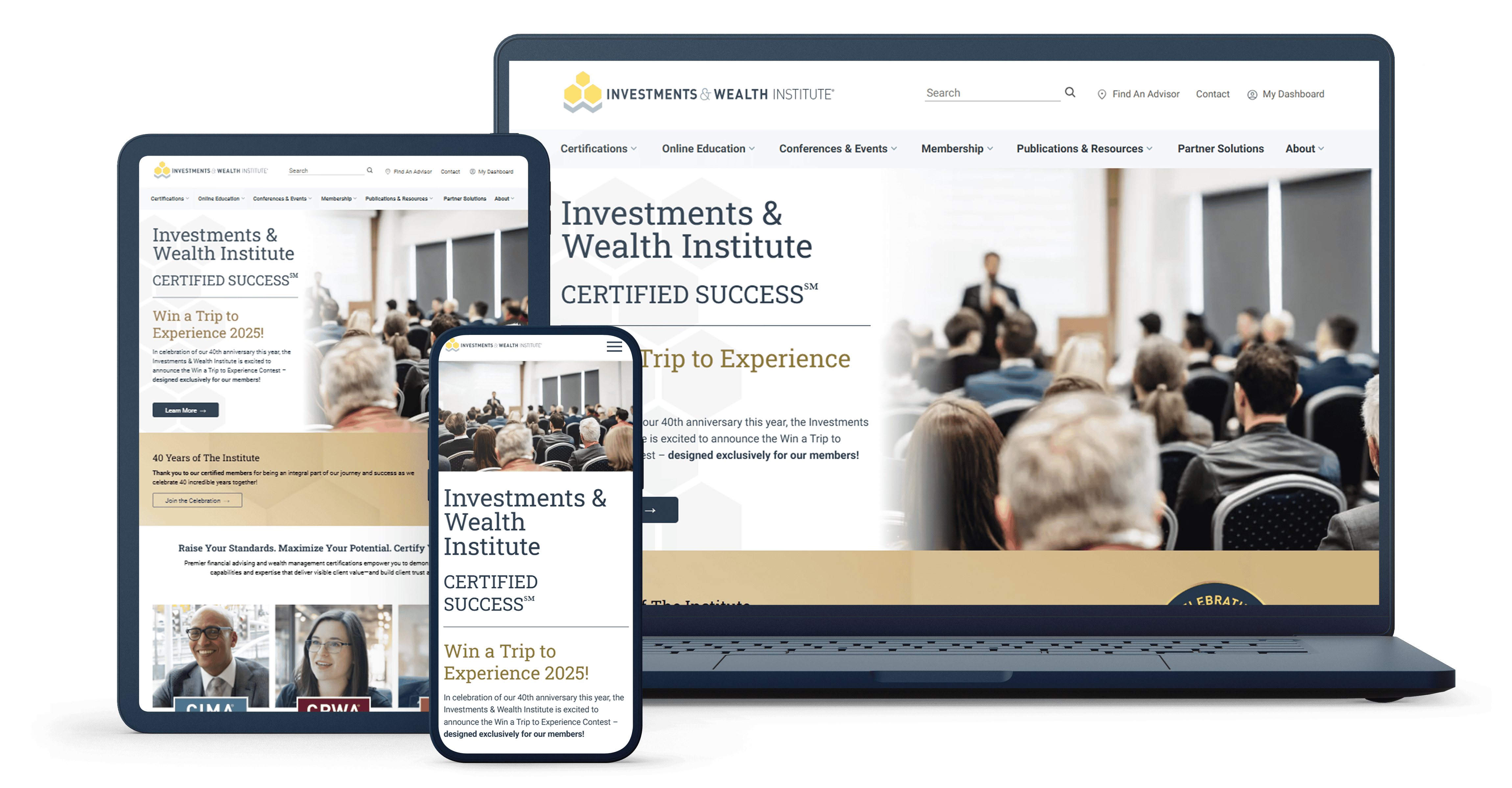 Responsive design mockup displaying the Investments & Wealth Institute website on a laptop, tablet, and smartphone. The homepage features the headline 'Certified Success' with a promotion for a 'Win a Trip to Experience 2025' contest and a section celebrating the organization's 40th anniversary.