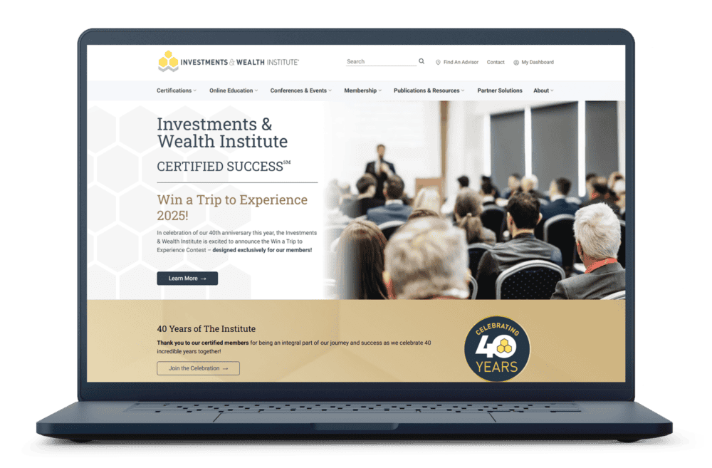 Mockup of the Investments & Wealth Institute website displayed on a laptop, featuring the headline 'Certified Success' and promoting a 'Win a Trip to Experience 2025' contest in celebration of the organization's 40th anniversary. The banner includes a 'Learn More' button and an image of an audience attending a conference.